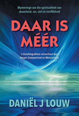 Daar Is Meer - Daniel J Louw