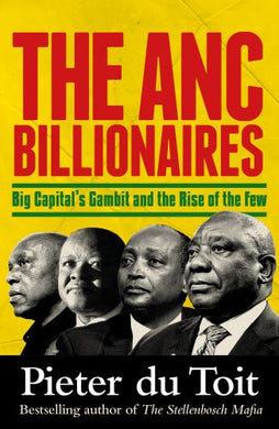 ANC Billionaires: Big Capitals Gambit an - Pieter du Toit