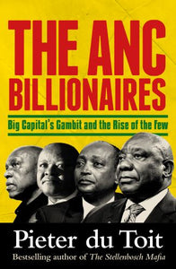 ANC Billionaires: Big Capitals Gambit an - Pieter du Toit