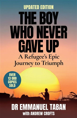 Boy Who Never Gave Up The (PB) - Emmanuel Taban