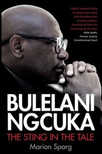 Bulelani Ngcuka : The Sting In The Tale - Marion Sparg