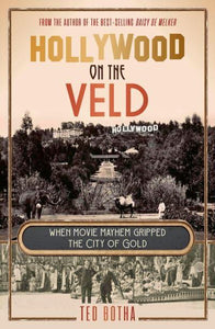 Hollywood On The Veld - Ted Botha