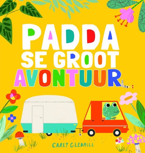 Padda se Groot Avontuur - Carly Gledhill