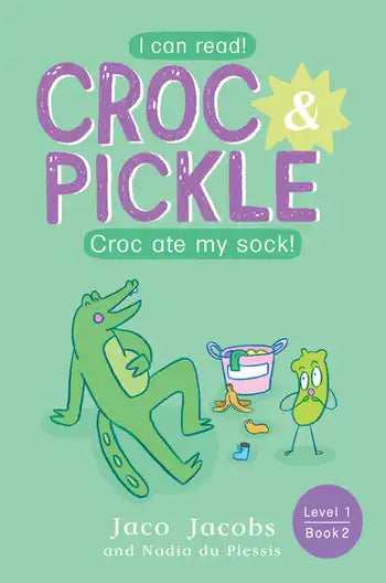Croc & Pickle L1 B 02: Croc Ate My Sock! - Jaco Jacobs