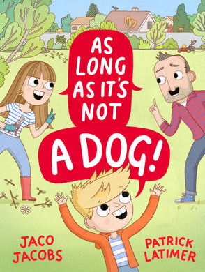As Long As It's Not A Dog! - Jaco Jacobs