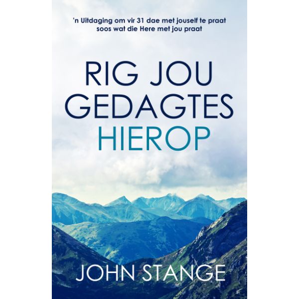 Rig Jou Gedagtes Hierop - John Stange