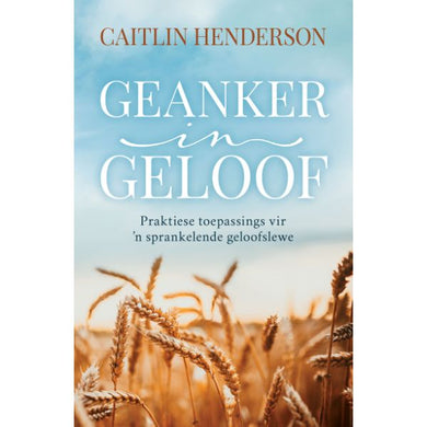 Geanker In Geloof - Caitlin Henderson