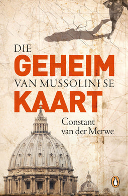 Geheim van Mussolini se Kaart Die - Constant Van Der Merwe