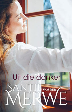Uit Die Donker - Santie Van Der Merwe