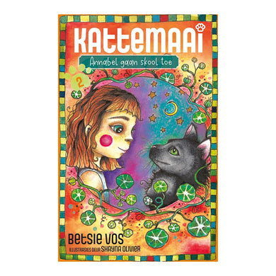 Kattemaai 02: Annabel Gaan Skool Toe - Betsie Vos