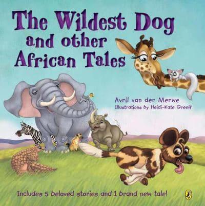 Wildest Dog and other African Tales - Avril Van Der Merwe