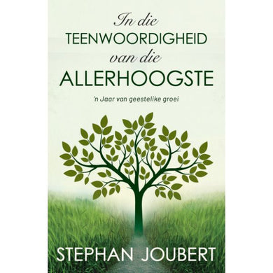 In die Teenwoordigheid van die Allerhoog - Stephan Joubert