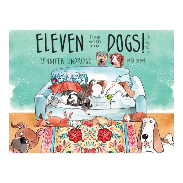 Eleven Dogs Live With Me - Jennifer Lindridge