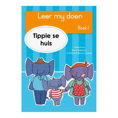 Leer my doen Boek 01: Tippie se huis - Badenhorst, Palm Fourie