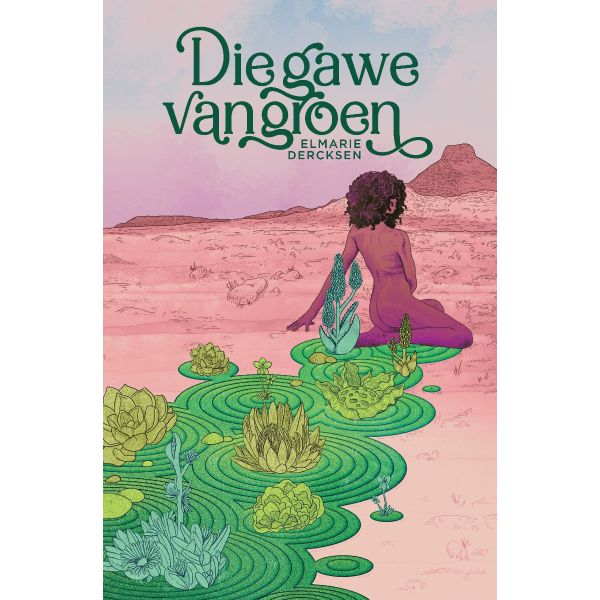 Gawe Van Groen, Die - Elmarie Dercksen
