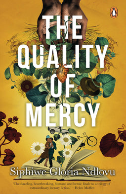 Quality of Mercy The - Siphiwe Gloria Ndlovu