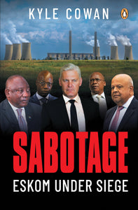 Sabotage: Eskom Under Siege - Kyle Cowan
