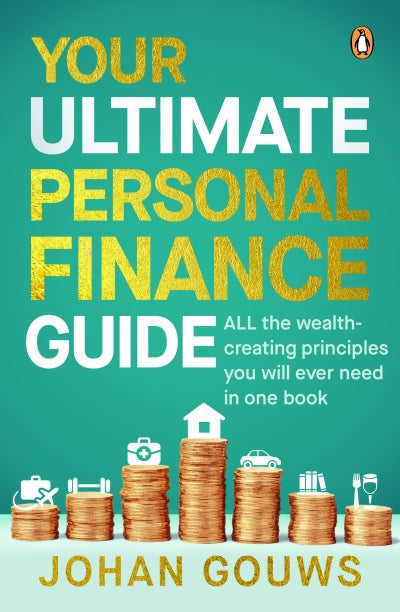 Your Ultimate Guide To Personal Finance - Johan Gouws