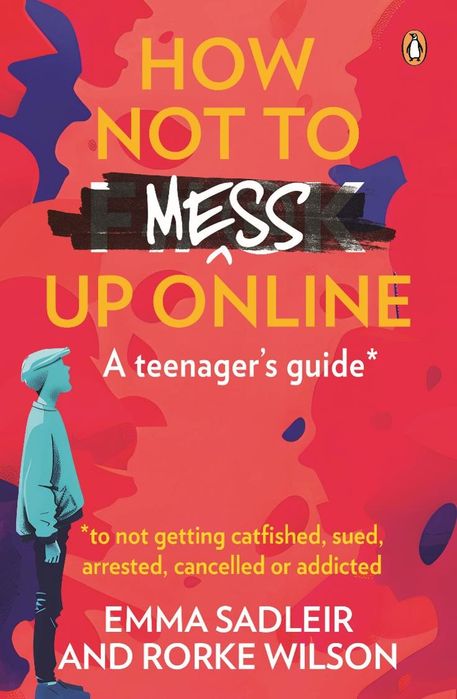 How Not To Mess Up Online - Emma&Wilson, Ro Sadleir