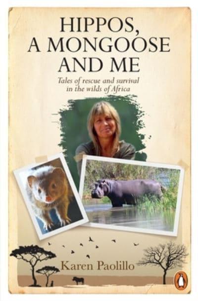 Hippos, Mongoose and Me - Karen Paolillo