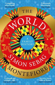 World, The - A Family History - Simon Sebag Montefiore