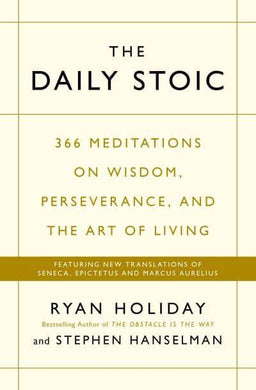 Daily Stoic, The - Ryan Holiday