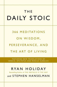 Daily Stoic, The - Ryan Holiday