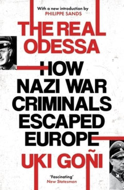 Real Odessa: How Nazi War Criminals Esca - Uki Goni