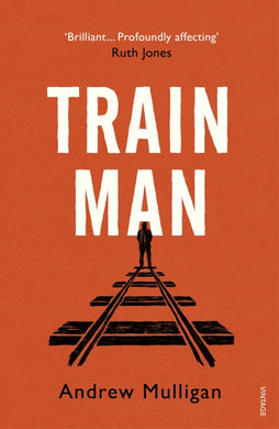 Train Man - Andrew Mulligan