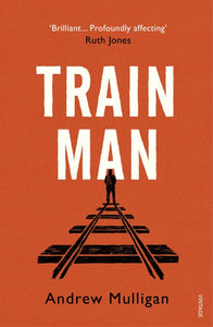 Train Man - Andrew Mulligan
