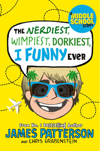 I Funny 06: Nerdiest Wimpiest Dork - James Patterson