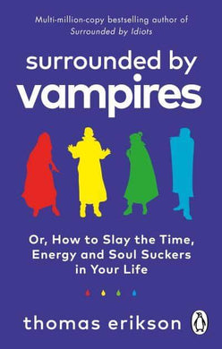 Surrounded By Vampires: How To Slay The - Thomas Erikson