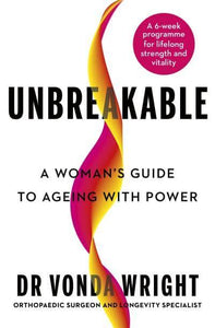 Unbreakable: Woman's Guide To Ageing With Power