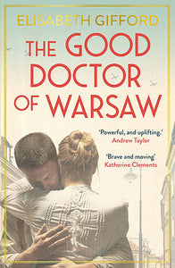 Good Doctor of Warsaw The - Elisabeth Gifford