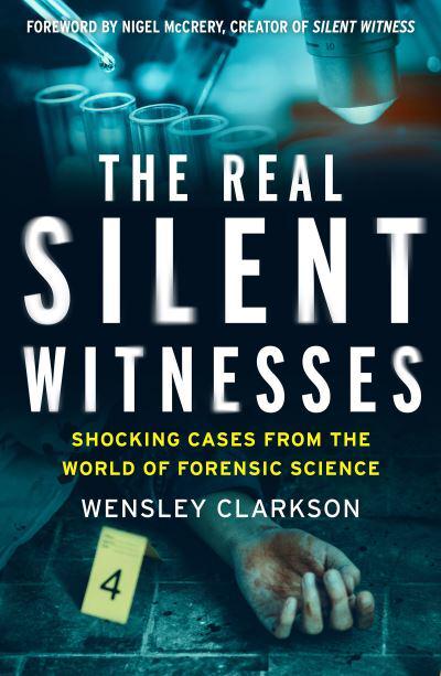 Real Silent Witnesses - Wensley Clarkson