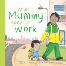 When Mummy goes to work - Paul Schofield