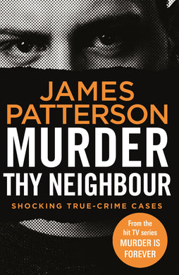Murder Forever 04: Murder Thy Neighbour - James Patterson