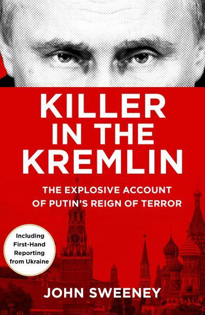 Killer In The Kremlin - John Sweeney