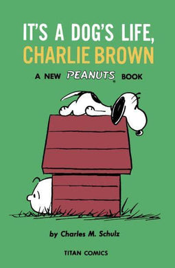 Peanuts: It's A Dog's Life Charlie Brow - Charles M Schulz