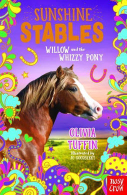 Sunshine Stables 06: Willow & The Whizzy - Olivia Tuffin