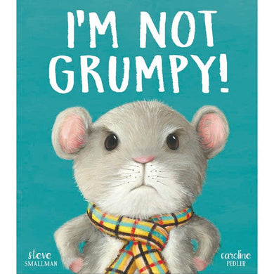 I'm not Grumpy! - Steve Smallman