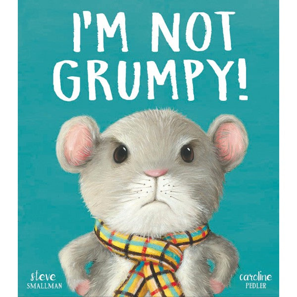 I'm not Grumpy! - Steve Smallman