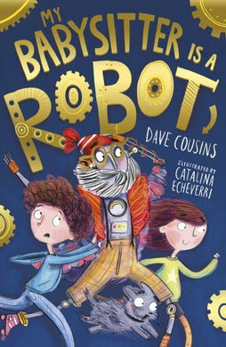 Babysitter Robot 01: My Babysitter is a - Dave Cousins