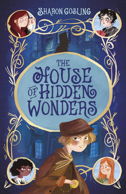 House of Hidden Wonders The - Sharon Gosling