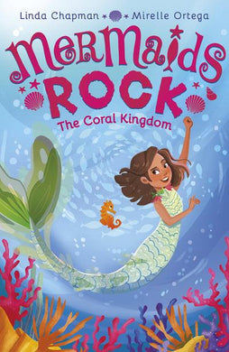 Mermaids Rock 01: The Coral Kingdom - Linda Chapman