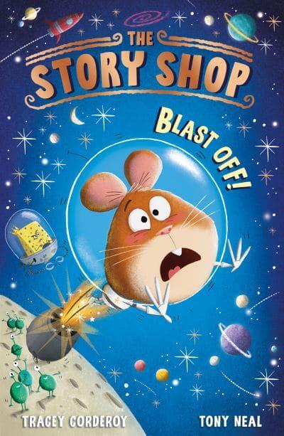 Story Shop 01: Blast Off! - Tracey; Neal, Corderoy