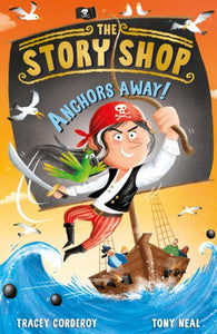 Story Shop 02: Anchors Away - Tracey: Neal,To Corderoy