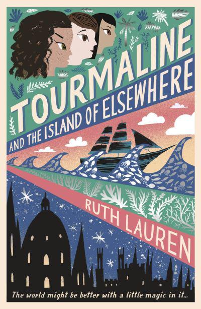 Tourmaline 01: And The Island Of Elsewhe - Ruth Lauren