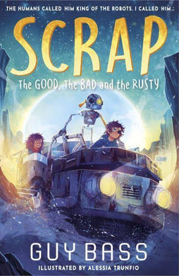 SCRAP 02: Good, The Bad & The Rusty - G & Trunfio, A Bass
