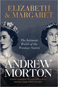 Elizabeth & Margaret - Andrew Morton